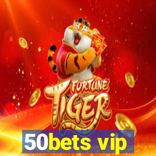 50bets vip